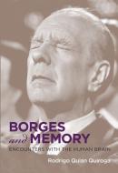 Borges and Memory - Encounters with the Human Brain di Rodrigo Quian Quiroga edito da MIT Press