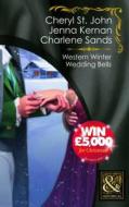 Western Winter Wedding Bells di Cheryl St.John, Jenna Kernan, Charlene Sands edito da Harlequin (uk)