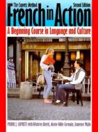 French in Action: A Beginning Course in Language and Culture, Second Edition: Textbook di Pierre J. Capretz, Beatrice Abetti, Marie-Odile Germain edito da Yale University Press