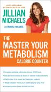 The Master Your Metabolism Calorie Counter di Jillian Michaels, Mariska van Aalst edito da Random House USA Inc
