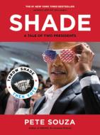 Shade: A Tale of Two Presidents di Pete Souza edito da LITTLE BROWN & CO