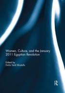 Women, Culture, and the January 2011 Egyptian Revolution edito da Taylor & Francis Ltd