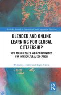 Blended And Online Learning For Global Citizenship di Roger Austin, William J. Hunter edito da Taylor & Francis Ltd