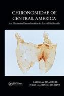 Chironomidae Of Central America di Ladislav Hamerlik, Fabio Laurindo da Silva edito da Taylor & Francis Ltd