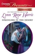 Strangers in the Desert di Lynn Raye Harris edito da HARLEQUIN SALES CORP
