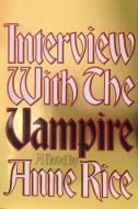 Interview with the Vampire: Anniversary Edition di Anne Rice edito da KNOPF