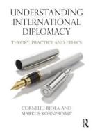 Understanding International Diplomacy di Corneliu Bjola, Markus Kornprobst edito da Taylor & Francis Ltd