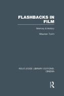 Flashbacks in Film: Memory & History di Maureen Turim edito da ROUTLEDGE