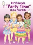Girlfriends "party Time" Sticker Paper Dolls di Joanne Mary Cannon edito da DOVER PUBN INC