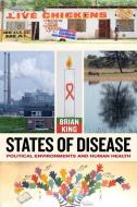 States of Disease di Brian King edito da University of California Press