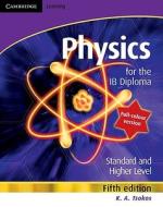 Physics for the IB Diploma Full Colour di K. A. (IB teacher in Physics and HL Mathematics) Tsokos edito da Cambridge University Press