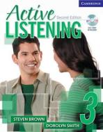 Active Listening 3 Student's Book With Self-study Audio Cd di Steve Brown, Dorolyn Smith edito da Cambridge University Press