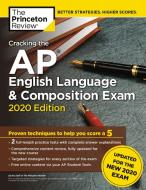 Cracking the AP English Language & Composition Exam, 2020 Edition: Practice Tests & Prep for the New 2020 Exam di The Princeton Review edito da PRINCETON REVIEW