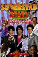Superstar Stats: Everything Cool about Everyone Who's Hot! di Jenifer Corr Morse edito da Scholastic
