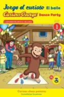 Jorge el Curioso el Baile/Curious George Dance Party edito da Houghton Mifflin