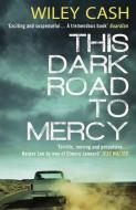 This Dark Road to Mercy di Wiley Cash edito da Transworld Publ. Ltd UK