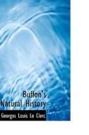 Buffon's Natural History di Georges Louis Le Clerc edito da Bibliolife