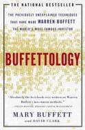 Buffettology: The Previously Unexplained Techniques That Have Made Warren Buffett the World's Most Famous Investor di Mary Buffett edito da Scribner Book Company