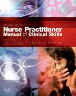 Nurse Practitioner Manual Of Clinical Skills di Sue Cross, Vanny Rimmer edito da Elsevier Health Sciences