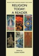 Religion Today: A Reader di Susan Mumm edito da Routledge