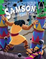 Samson, Strong and Faithful di Michelle Medlock Adams edito da CONCORDIA PUB HOUSE