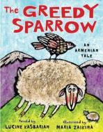 The Greedy Sparrow di Lucine Kasbarian edito da Amazon Publishing