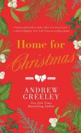 Home for Christmas di Andrew M. Greeley edito da St Martin's Press