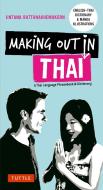 Making Out in Thai di Jintana Rattanakhemakorn edito da Tuttle Publishing