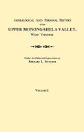 Genealogical and Personal History of the Upper Monongahela Valley, West Virginia. In Two Volumes. Volume I edito da Clearfield