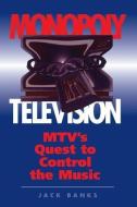 Monopoly Television di Jack Banks edito da Routledge