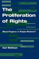 The Proliferation Of Rights di Carl Wellman edito da Routledge