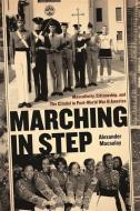 Marching in Step: Masculinity, Citizenship, and the Citadel in Post-World War II America di Alexander Macaulay edito da UNIV OF GEORGIA PR