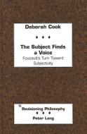 The Subject Finds a Voice di Deborah Cook edito da Lang, Peter