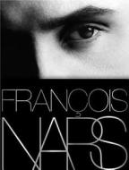 Francois Nars di Francois Nars edito da Rizzoli International Publications