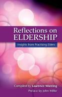 Reflections on Eldership di Laurence Wareing edito da St Andrew Press