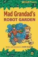 Mad Grandad's Robot Garden di Oisin McGann edito da O BRIEN PR