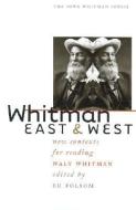 Whitman East and West di Ed Folsom edito da University of Iowa Press