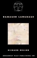 Damaged Language di Richard Nelson edito da Broadway Play Publishing Inc