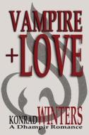 Vampire+love di Konrad Winters edito da Buckhorn Publishing