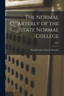 The Normal Quarterly of the State Normal College; 1926 edito da LIGHTNING SOURCE INC