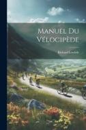 Manuel Du Vélocipède di Richard Lesclide edito da LEGARE STREET PR