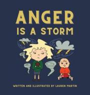 Anger is a Storm di Lauren Martin edito da LIGHTNING SOURCE INC