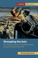 Strangling The Axis di Richard Hammond edito da Cambridge University Press