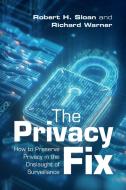 The Privacy Fix di Sloan Robert H. Sloan, Warner Richard Warner edito da Cambridge University Press