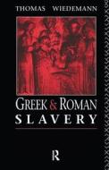 Greek And Roman Slavery di Thomas Wiedemann edito da Taylor & Francis Ltd