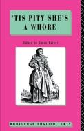 'Tis Pity She's A Whore di John Ford edito da Taylor & Francis Ltd