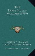 The Three Mulla-Mulgars (1919) di Walter de La Mare edito da Kessinger Publishing