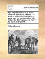 A Pil For Pork-eaters di William Forbes edito da Gale Ecco, Print Editions