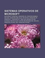 Sistemas operativos de Microsoft di Fuente Wikipedia edito da Books LLC, Reference Series