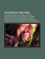 Ocupa O Militar: Ocupa Es Alem S, Ocup di Fonte Wikipedia edito da Books LLC, Wiki Series